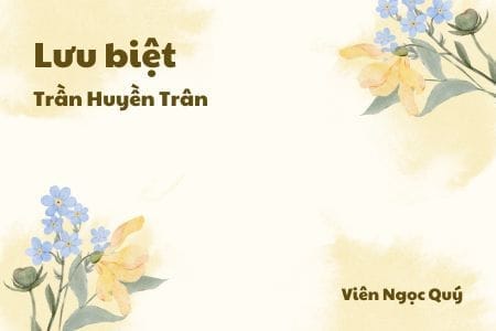 Cảm nhận về bài thơ: Lưu biệt – Trần Huyền Trân