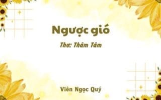 Cảm nhận bài thơ: Ngược gió – Thâm Tâm