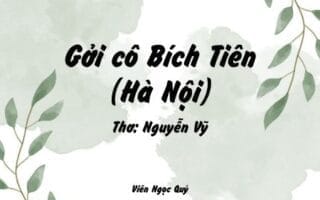 Cảm nhận bài thơ: Gởi cô Bích Tiên (Hà Nội) – Nguyễn Vỹ