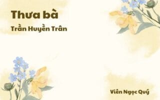 Cảm nhận về bài thơ: Thưa bà – Trần Huyền Trân