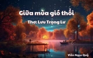 Cảm nhận bài thơ: Giữa mùa gió thổi – Lưu Trọng Lư