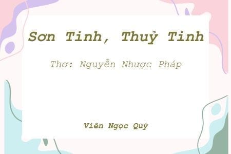 Cảm nhận bài thơ: Sơn Tinh, Thuỷ Tinh - Nguyễn Nhược Pháp
