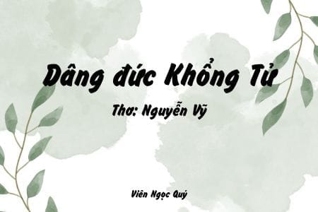 Cảm nhận bài thơ: Dâng đức Khổng Tử – Nguyễn Vỹ