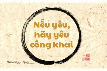 Nếu yêu, hãy yêu công khaiNếu yêu, hãy yêu công khaiNếu yêu, hãy yêu công khai