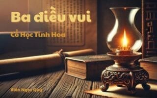 Cổ học tinh hoa: Ba điều vui