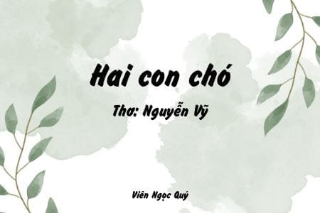 Cảm nhận bài thơ: Hai con chó – Nguyễn Vỹ