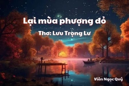Cảm nhận bài thơ: Lại mùa phượng đỏ – Lưu Trọng Lư