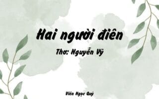 Cảm nhận bài thơ: Hai người điên – Nguyễn Vỹ