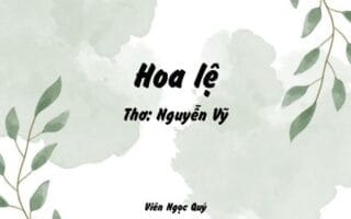 Cảm nhận bài thơ: Hoa lệ – Nguyễn Vỹ