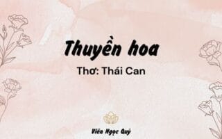 Cảm nhận bài thơ: Thuyền hoa – Thái Can