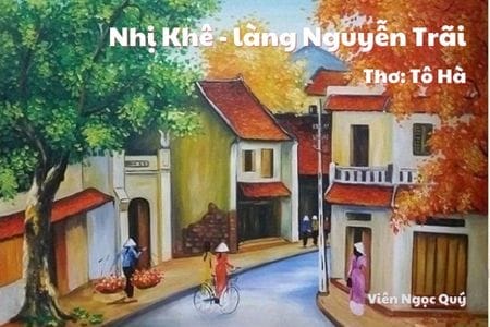Cảm nhận bài thơ: Nhị Khê - làng Nguyễn Trãi – Tô Hà