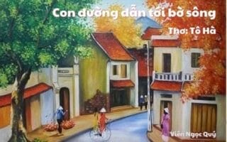 Cảm nhận bài thơ: Con đường dẫn tới bờ sông – Tô Hà