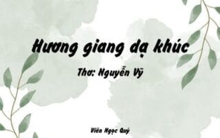 Cảm nhận bài thơ: Hương giang dạ khúc – Nguyễn Vỹ