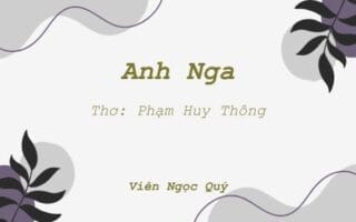 Cảm nhận bài thơ: Anh Nga – Huy Thông