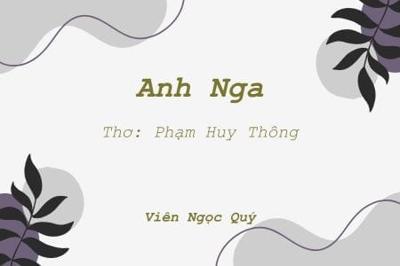 Cảm nhận bài thơ: Anh Nga – Huy Thông