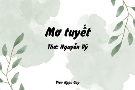 Cảm nhận bài thơ: Mơ tuyết – Nguyễn Vỹ