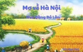 Cảm nhận bài thơ: Mơ về Hà Nội – Bàng Bá Lân