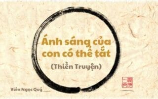 101 câu chuyện Thiền (101 Zen Stories) - Ánh sáng của con có thể tắt