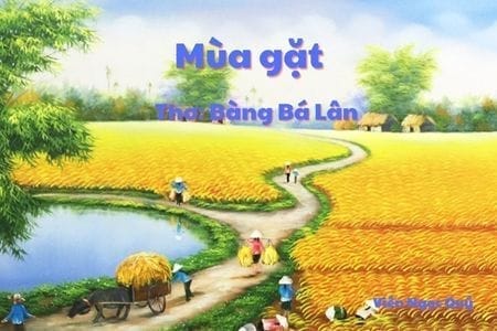 Cảm nhận bài thơ: Mùa gặt – Bàng Bá Lân