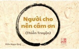 101 câu chuyện Thiền (101 Zen Stories) - Người cho nên cám ơn