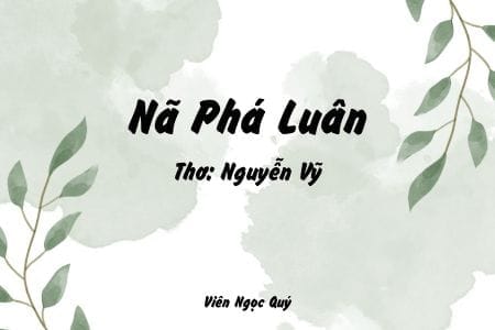 Cảm nhận bài thơ: Nã Phá Luân – Nguyễn Vỹ