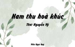 Cảm nhận bài thơ: Nam thu hoà khúc – Nguyễn Vỹ