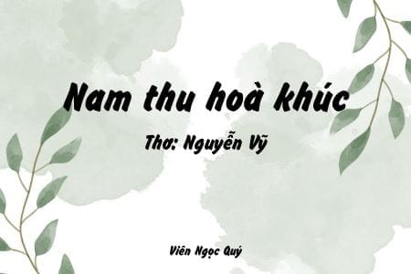 Cảm nhận bài thơ: Nam thu hoà khúc – Nguyễn Vỹ
