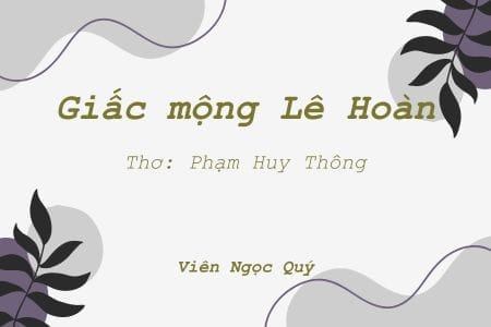 Cảm nhận bài thơ: Giấc mộng Lê Hoàn – Huy Thông