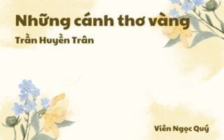 Cảm nhận về bài thơ: Những cánh thơ vàng – Trần Huyền Trân