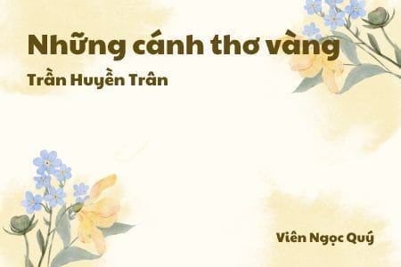 Cảm nhận về bài thơ: Những cánh thơ vàng – Trần Huyền Trân