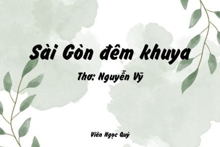 Cảm nhận bài thơ: Sài Gòn đêm khuya – Nguyễn Vỹ