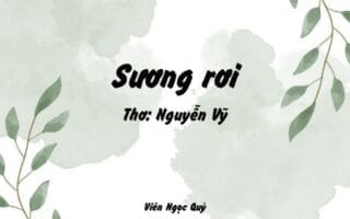 Cảm nhận bài thơ: Sương rơi – Nguyễn Vỹ