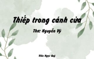 Cảm nhận bài thơ: Thiếp trong cánh cửa – Nguyễn Vỹ