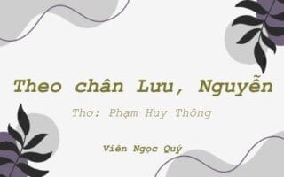 Cảm nhận bài thơ: Theo chân Lưu, Nguyễn – Huy Thông