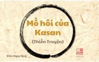 101 câu chuyện Thiền (101 Zen Stories) - Mồ hôi của Kasan