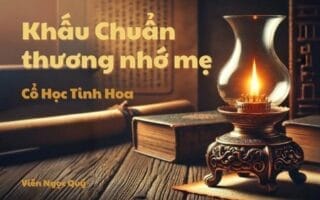 Cổ học tinh hoa: Khấu Chuẩn thương nhớ mẹ