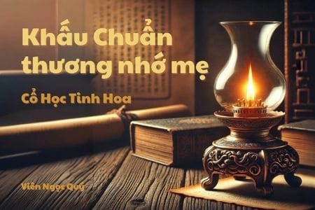 Cổ học tinh hoa: Khấu Chuẩn thương nhớ mẹ