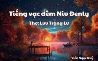 Cảm nhận bài thơ: Tiếng vạc đêm Niu Đenly – Lưu Trọng Lư