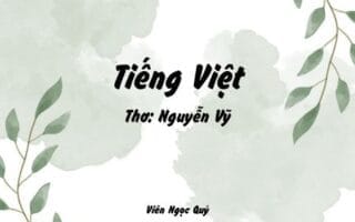 Cảm nhận bài thơ: Tiếng Việt – Nguyễn Vỹ