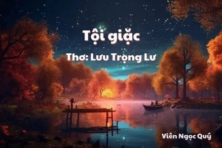Cảm nhận bài thơ: Tội giặc – Lưu Trọng Lư