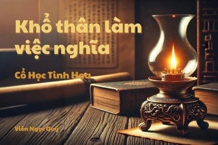 Cổ học tinh hoa: Khổ thân làm việc nghĩa