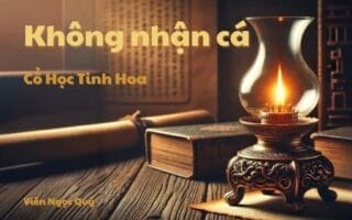 Cổ học tinh hoa: Không nhận cá