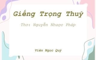 Cảm nhận bài thơ: Giếng Trọng Thuỷ - Nguyễn Nhược Pháp