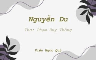 Cảm nhận bài thơ: Nguyễn Du – Huy Thông