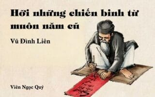 Cảm nhận về bài thơ: Hỡi những chiến binh từ muôn năm cũ - Vũ Đình Liên
