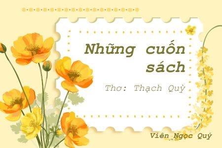 Cảm nhận bài thơ: Những cuốn sách – Thạc Quỳ