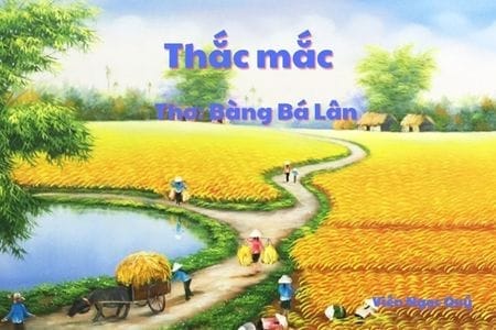 Cảm nhận bài thơ: Thắc mắc – Bàng Bá Lân