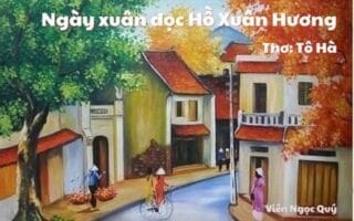 Cảm nhận bài thơ: Ngày xuân đọc Hồ Xuân Hương – Tô Hà