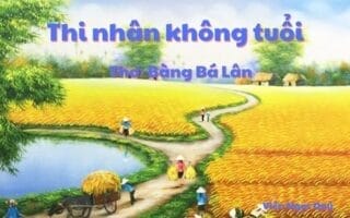 Cảm nhận bài thơ: Thi nhân không tuổi – Bàng Bá Lân