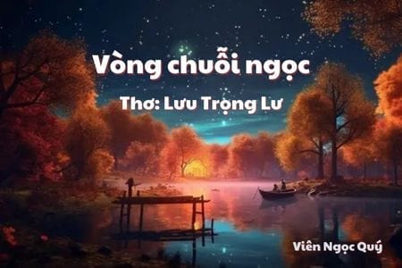 Cảm nhận bài thơ: Vòng chuỗi ngọc – Lưu Trọng Lư